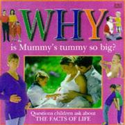 Why is Mummy's tummy so big? : questions children ask about the facts of life