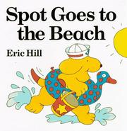 Cover of: Spot goes to the beach by Eric Hill