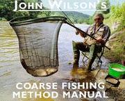 John Wilson's coarse fishing method manual