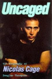 Uncaged : the biography of Nicolas Cage