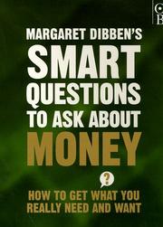 Margaret Dibben's smart questions to ask about money : how to get what you really need and want