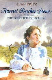 Harriet Beecher Stowe and the Beecher preachers by Jean Fritz