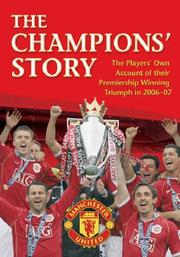 The champions' story : the players' own account of the 2006-07 campaign