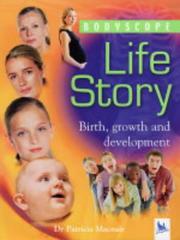 Life story : birth, growth and development