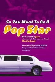 So you want to be a pop star : how to make your dreams of fame come true