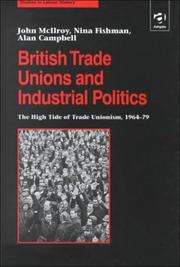 British trade unions and industrial politics. Vol.1, The post-war compromise, 1945-64