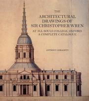 The Architectural Drawings of Sir Christopher Wren at All Souls College, Oxford: A Complete Catalogue (Reinterpreting Classicism: Culture, Reaction and Appropriation) by Anthony Geraghty