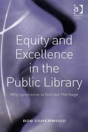 Equity and excellence in the public library : why ignorance is not our heritage