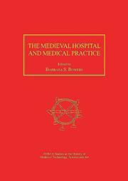Medieval Hospital And Medical Practice (Avista Studies in the History of Medieval Technology, Science and Art) Barbara S. Bowers