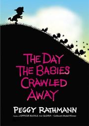 Cover of: The day the babies crawled away by Peggy Rathmann