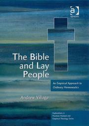 Cover of: The Bible and Lay People: An Empirical Approach to Ordinary Hermeneutics (Explorations in Practical, Pastoral and Empirical Theology)