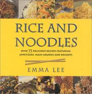 Rice and noodles : over 75 delicious recipes featuring starters, main courses and desserts