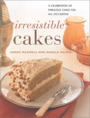 Irresistible cakes : a celebration of fabulous cakes for all occasions