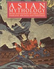 Cover of: Asian Mythology: Myths and Legends of China, Japan, Thailand, Malaysia and Indonesia