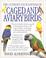 Cover of: The Ultimate Encyclopedia of Caged & Aviary Birds