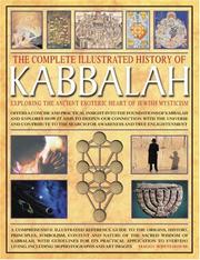 The complete illustrated history of Kabbalah : exploring the ancient esoteric heart of Jewish mysticism