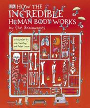 Cover of: How the Incredible Human Body Works . . . By the Brainwaves