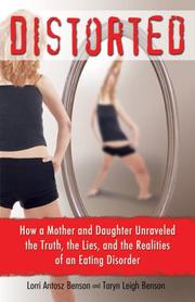 Cover of: Distorted: How a Mother and Daughter Unraveled the Truth, the Lies, and the Realities of an Eating Disorder