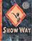 Cover of: Show way