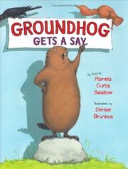 Cover of: Groundhog gets a say by Pamela Curtis Swallow