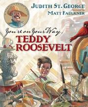 Cover of: You're On Your Way, Teddy Roosevelt by Judith St George, Matt Faulkner