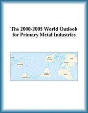 Cover of: The 2000-2005 World Outlook for Primary Metal Industries (Strategic Planning Series) | Research Group