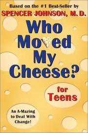 Cover of: Who moved my cheese? for teens by Spencer Johnson