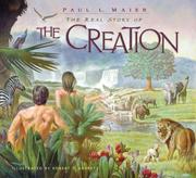 Cover of: The Real Story of the Creation by Paul L. Maier