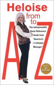 Cover of: Heloise from A to Z. by Heloise.