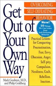 Cover of: Get out of your own way: overcoming self-defeating behavior