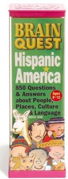 Cover of: Brain Quest Hispanic America: 850 Questions & Answers About People, Places, Culture & Language (Brain Quest)