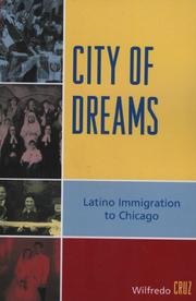 Cover of: City of Dreams: Latino Immigration to Chicago