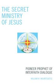 Cover of: The Secret Ministry of Jesus by Mountcastle William, William W. Mountcastle