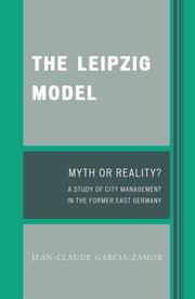 The Leipzig model : myth or reality? : a study of city management in the former East Germany