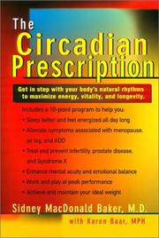 Cover of: The Circadian Prescription: Get Step w/ your Body's Natural Rhythms Maximize Energy Vitality Longevity