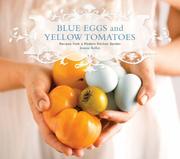 Blue Eggs and Yellow Tomatoes by Jeanne Kelley
