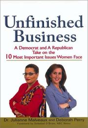Cover of: Unfinished Business: A Democrat and a Republican Take on the 10 Most Important Issues Women Face