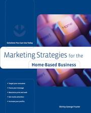 Cover of: Marketing Strategies for the Home-Based Business: Solutions You Can Use Today (Home-Based Business Series)