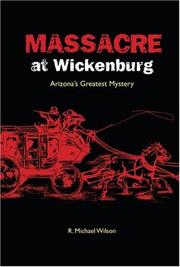 Cover of: Massacre at Wickenburg: Arizona's Greatest Mystery