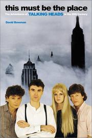 Cover of: This Must Be the Place: The Adventures of Talking Heads in the Twentieth Century