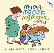 My Dog, My Cat, My Mama, and Me! by Nigel Gray, Bob Graham