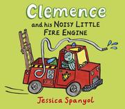 Cover of: Clemence and His Noisy Little Fire Engine: A Mini Bugs Book (Mini Bugs)