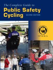 The Complete Guide to Public Safety Cycling by International Police Mountain Bike Association