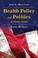Cover of: Health Policy and Politics