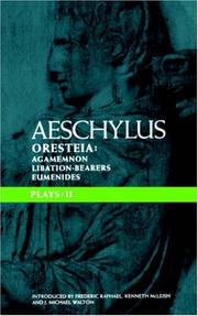 Plays: two : Oresteia: Agamemnon, Libation-bearers, Eumenides