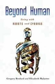 Cover of: Beyond Human: Living with Robots and Cyborgs