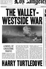 Cover of: The Valley-Westside War (Crosstime Traffic) by Harry Turtledove