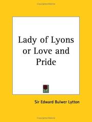 Cover of: Lady of Lyons or Love and Pride | Edward Bulwer Lytton