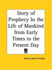 Cover of: Story of Prophecy In the Life of Mankind from Early Times to the Present Day