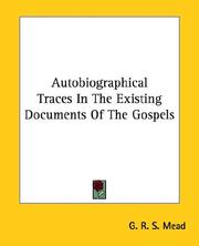 Cover of: Autobiographical Traces in the Existing Documents of the Gospels by G. R. S. Mead